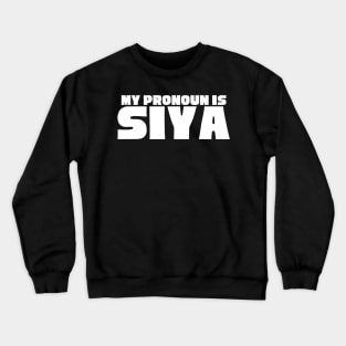 "My Pronoun Is SIYA" Crewneck Sweatshirt